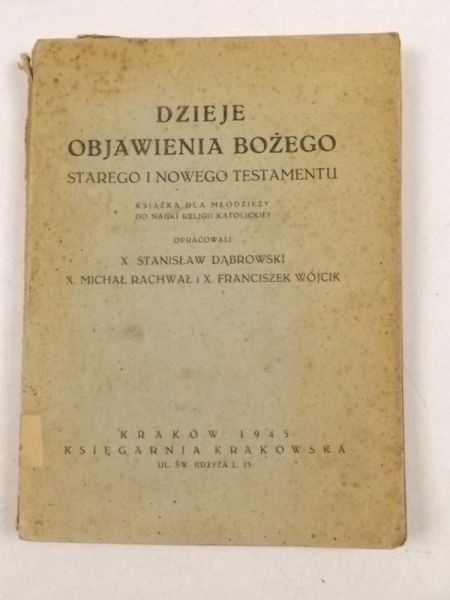 Dzieje objawienia Bożego Starego i Nowego Testamentu, 1945 r.