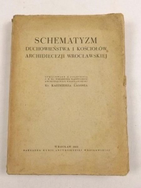 Lagosz Kazimierz (opr.) - Schematyzm Duchowieństwa i Kościołów Archidiecezji Wrocławskiej