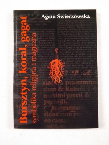 Bursztyn, koral, gagat. Symbolika religijna i magiczna