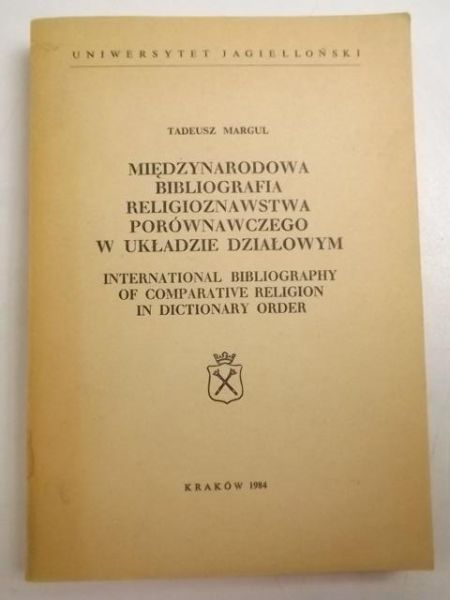 Margul Tadeusz - Międzynarodowa bibliografia religioznastwa porównawczego w układzie działowym