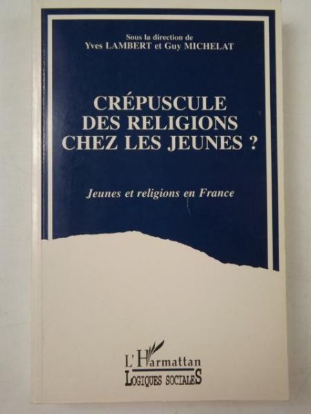 Lambert Y., Michelat G. - Crepuscule Des Religions Chez Les Jeunes?