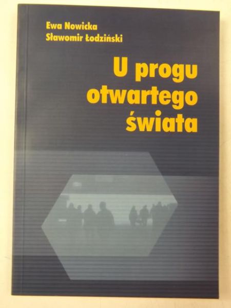 Nowicka Ewa,   - U progu otwartego świata