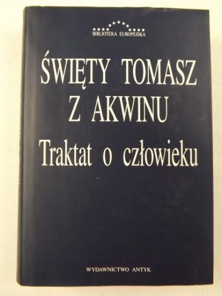 Granatowicz Piotr (red) - Święty Tomasz z Akwinu. Tarktat o człowieku