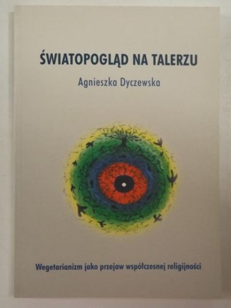Dyczewska Agnieszka - Światopogląd na talerzu