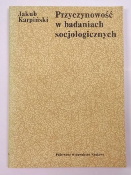 Karpiński Jakub - Przyczynowość w badaniach socjologicznych