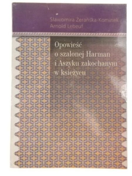 Żerańska - Kominek S.,   - Opowieść o szalonej Harman a Aszyku zakochanym w księżycu