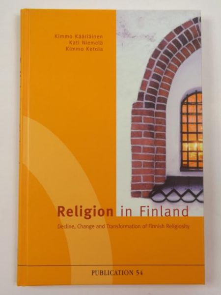 Kaariainen Kimmo,   - Religion in Finland Decline, Change and Transformation of Finnish Religiosity