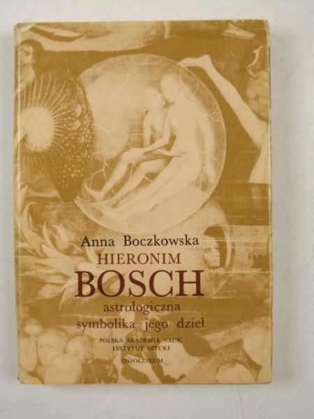 Hieronim Bosch. Astrologiczna symbolika jego dzieł