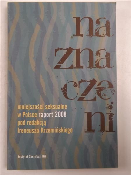 Naznaczeni. Mniejszości seksualne w Polsce raport 2008