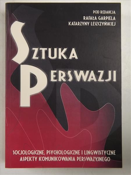 Leszczyńska Katarzyna (red.)  - Sztuka perswazji