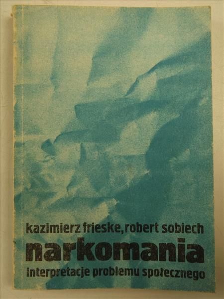 Narkomania. Interpretaje problemu społecznego