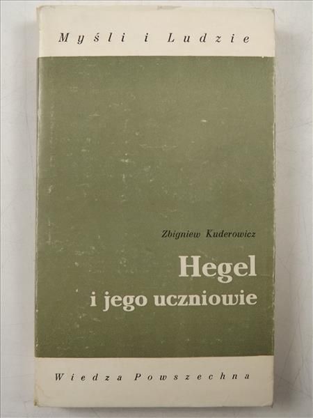 Kuderowicz Zbigniew - Hegel i jego uczniowie, MiL