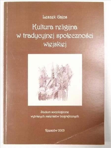 Gajos Leszek - Kultura religijna w tradycyjnej społeczności wiejskiej