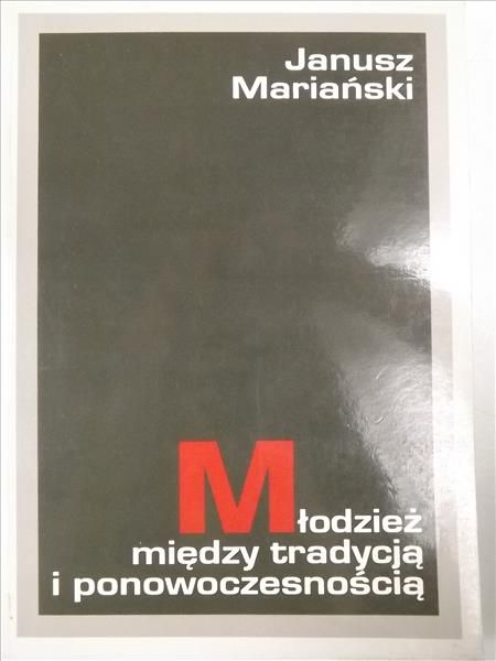 Mariański Janusz - Młodzież między tradycją i ponowoczesnością