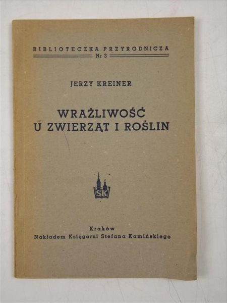 Kreiner Jerzy - Wrażliwość u zwierząt i roślin, 1946 r.