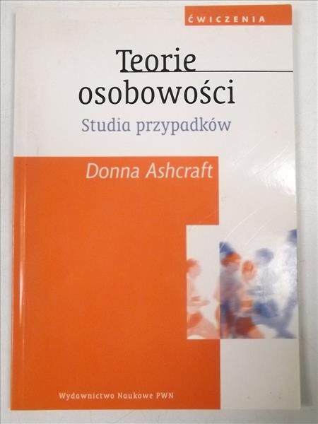 Ashcraft Donna - Teorie osobowości Studia przypadków