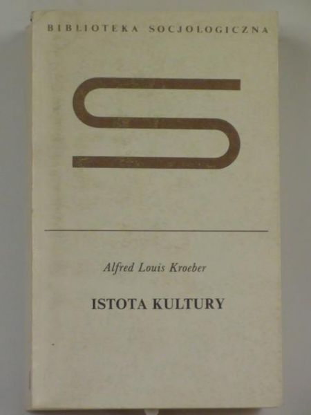 Kroeber Alfred L. - Istota kultury