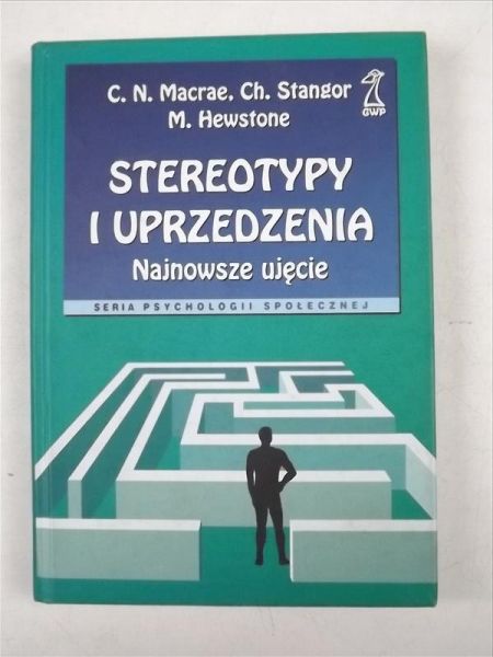 Macae  N.,  , Hewstone M. - Stereotypy i uprzedzenia. Najnowsze ujęcie