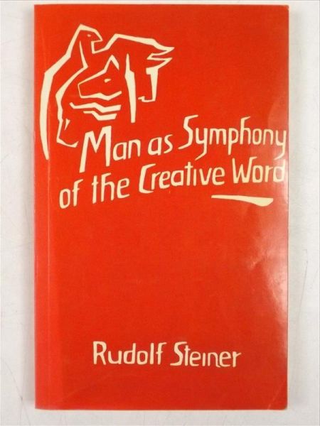 Steiner Rudolf - Man as symphony of the creative world