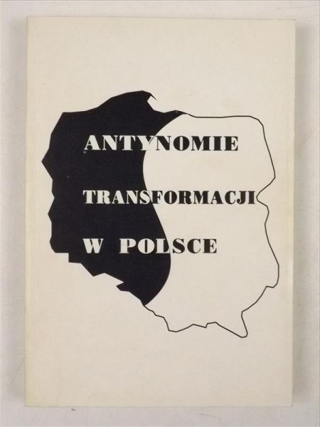 Wójtowicz A. (red.) - Antynomie transformacji w Polsce