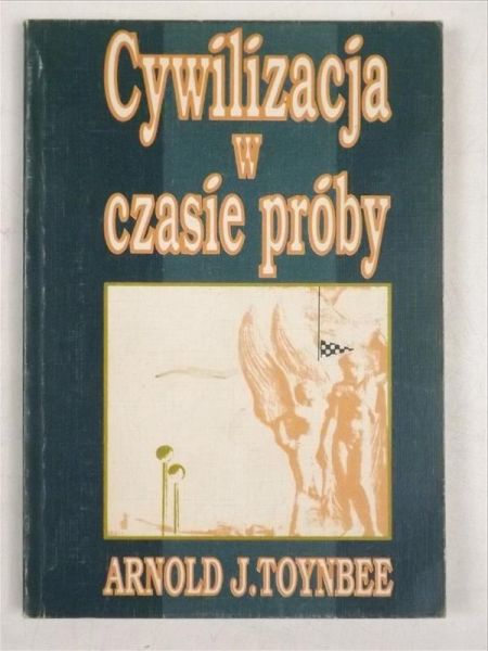 Toynbee Arnold J. - Cywilizacje w czasie próby