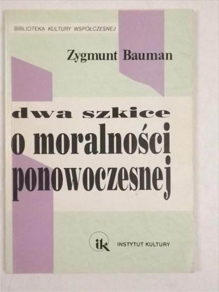 Bauman Zygmunt - Dwa szkice o moralności ponowoczesnej