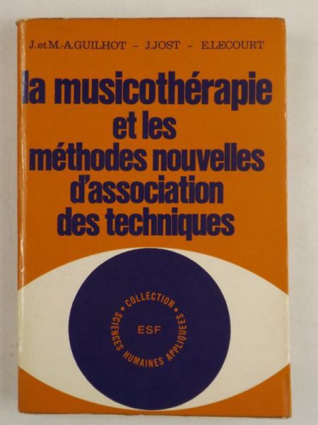 Guilhot M.-A.,   - La musicotherapie et les methodes nouvelles d'association des techniques