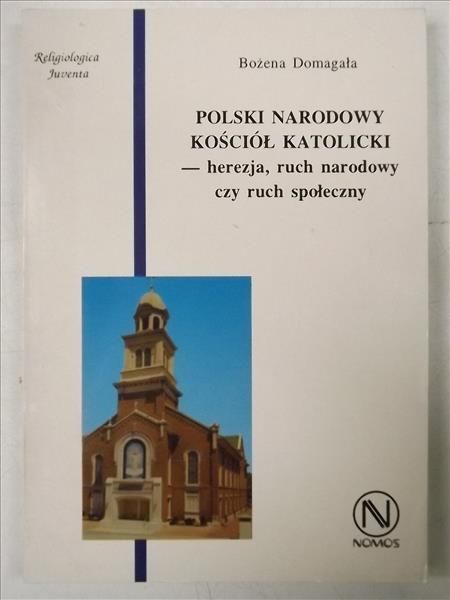 Polski Narodowy Kościół Katolicki. Herezja, ruch narodowy czy ruch społeczny