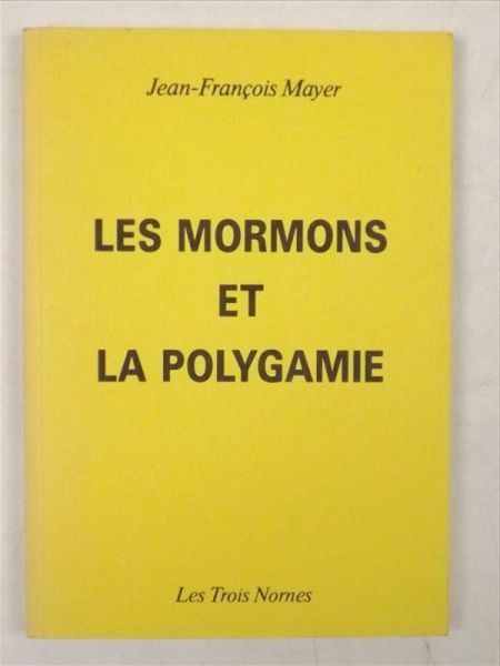 Mayer Jean-Francois - Les Mormons et la Polygamie