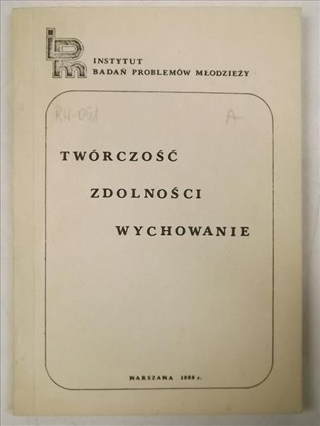 Twórczość, zdolności, wychowanie