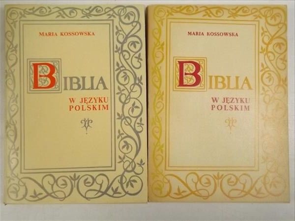 Kossowska Maria - Biblia w języku polskim, Tom I-II