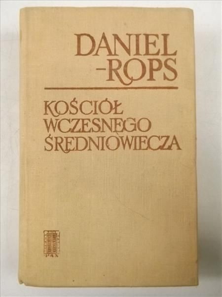 Daniel-Rops - Kościół wczesnego średniowiecza