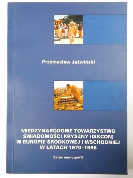 Międzynarodowe Towarzystwo Świadomości Kriszny (Iskcon) w Europie Środkowej i Wschodniej w latach 1970 - 1998
