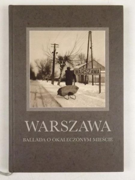 Warszawa Ballada o okaleczonym mieście