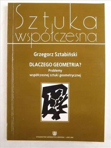 Dlaczego geometria? Problemy współczesnej sztuki geometrycznej