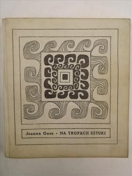Joanna Guze - Na tropach sztuki