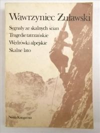 Sygnały ze skalnych ścian. Tragedie tatrzańskie. Wędrówki alpejskie. Skalne lato.