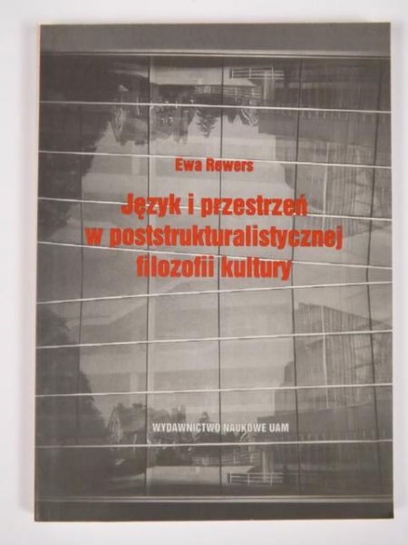 Język i przestrzeń w poststrukturalistycznej filozofii kultury