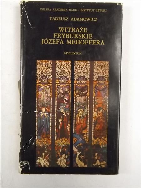 Adamowicz Tadeusz - Witraże Fryburskie Józefa Mehoffera