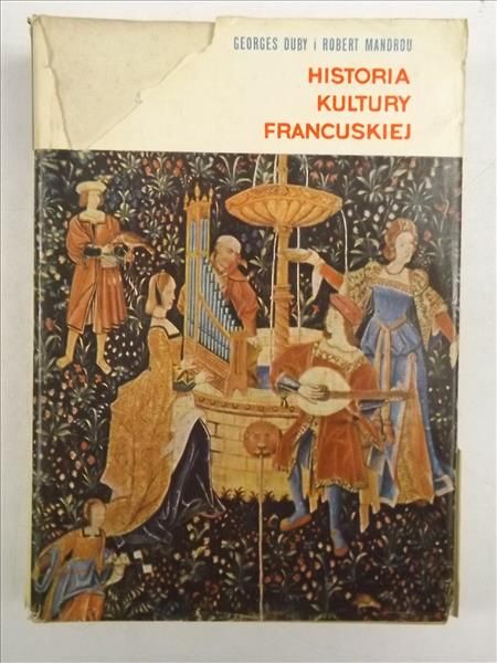 Duby Georges,   - Historia kultury francuskiej wiek X-XX
