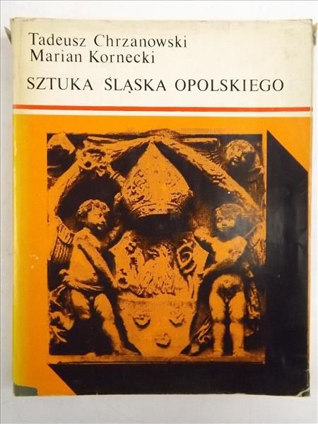 Chrzanowski Tadeusz - Sztuka Śląska Opolskiego
