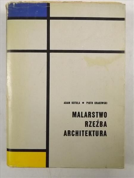 Kotula Adam,   - Malarstwo, rzeźba, architektura