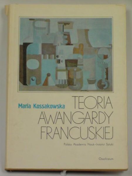 Kossakowska Maria - Teoria awangardy francuskiej