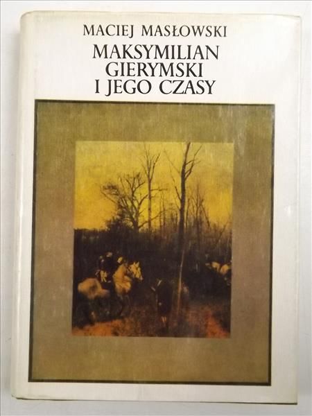 Maksymilian Gierymski i jego czasy
