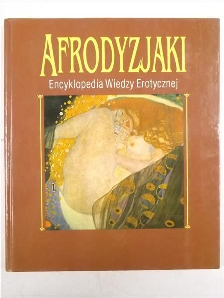 Rembielińska-Materkowska Teresa (red.) - Afrodyzjaki. Encyklopedia Wiedzy Erotycznej