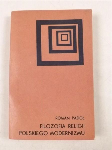 Padoł Roman - Filozofia religii polskiego modernizmu