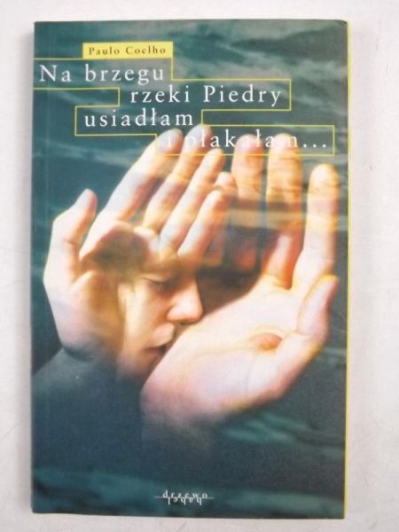 Na brzegu rzeki Piedry usiadłam i płakałam