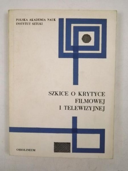 Szkice o krytyce filmowej i telewizyjnej