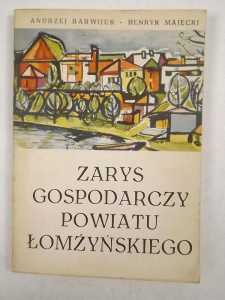 Barwijuk - Zarys gospodarczy powiatu łomżyńskiego