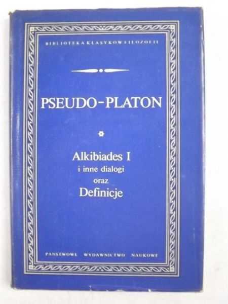 Alkibiades I i inne dialogi oraz Definicje, BKF